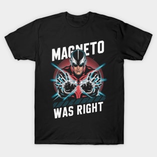 "Magneto Was Right" Fan T-Shirt